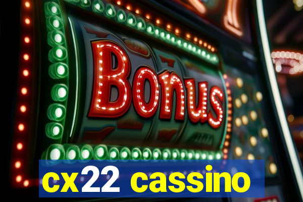 cx22 cassino